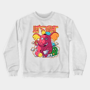 Let's fight Crewneck Sweatshirt